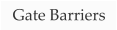 Gate Barriers